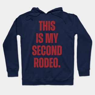 This is my second rodeo Hoodie